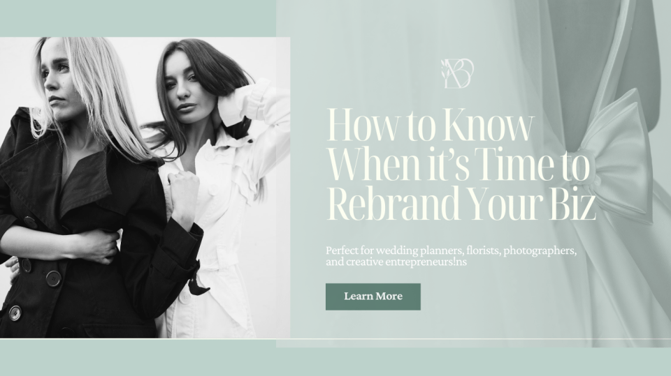 A feature graphic for a blog post titled “How to Know When It’s Time to Rebrand Your Biz.” The image features two stylish women, one in a black trench coat and the other in a white jacket, standing side by side with a soft sage green overlay. The BoVason Group logo is in the top corner, and a call-to-action button reads “Learn More.”